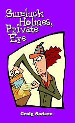 Sureluck Holmes, Private Eye