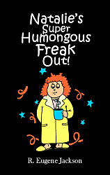 Natalie's Super-Humongous Freak-Out!