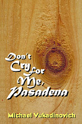 Don't Cry for Me, Pasadena