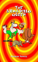 Armadillo Queen, The